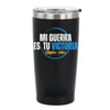 Mi Guerra es Tu Victoria Tumbler