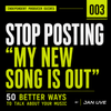 Stop Posting “My New Song Is Out”: 50 Better Ways to Talk About Your Music
