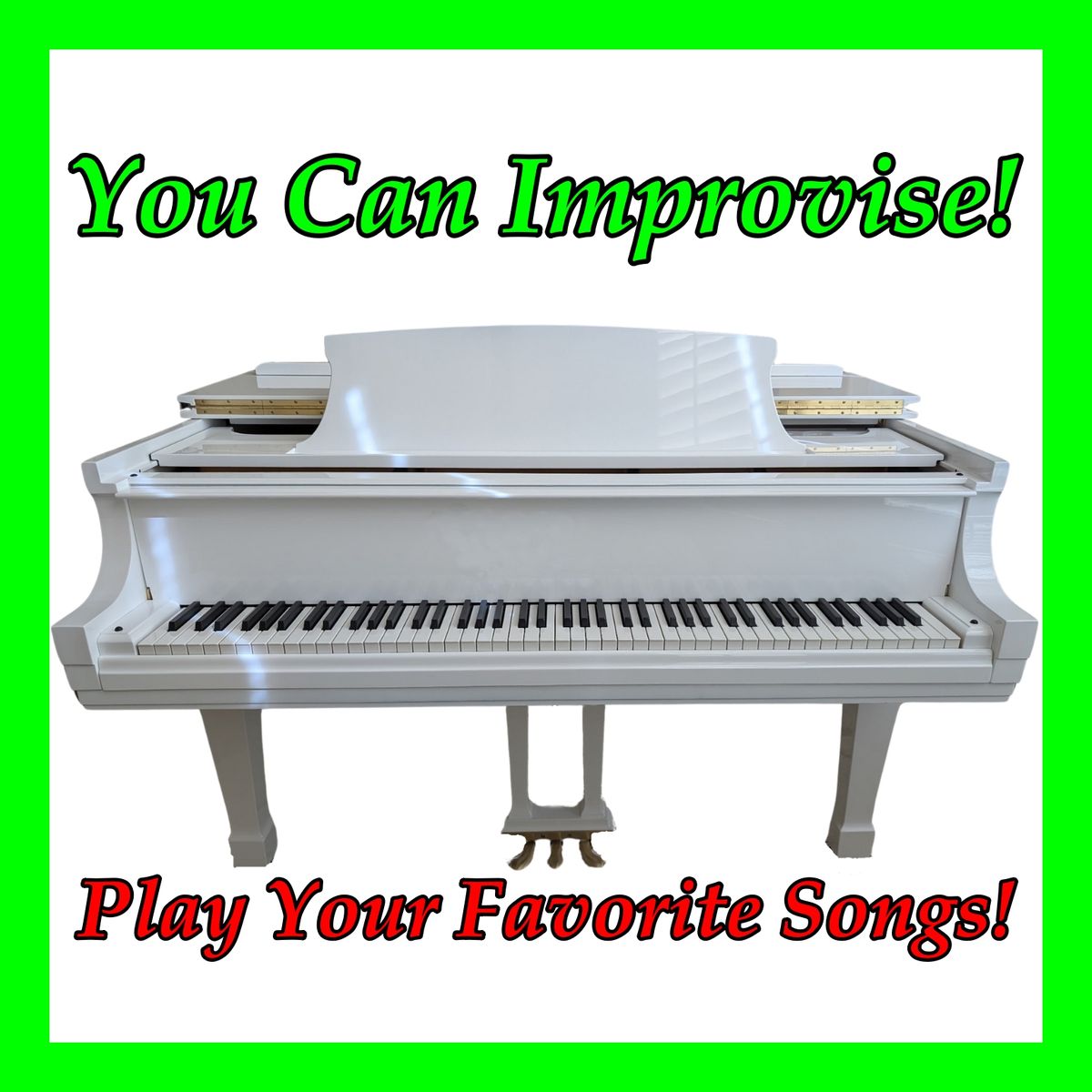 You Can Improvise! (with piano - part one & part two)