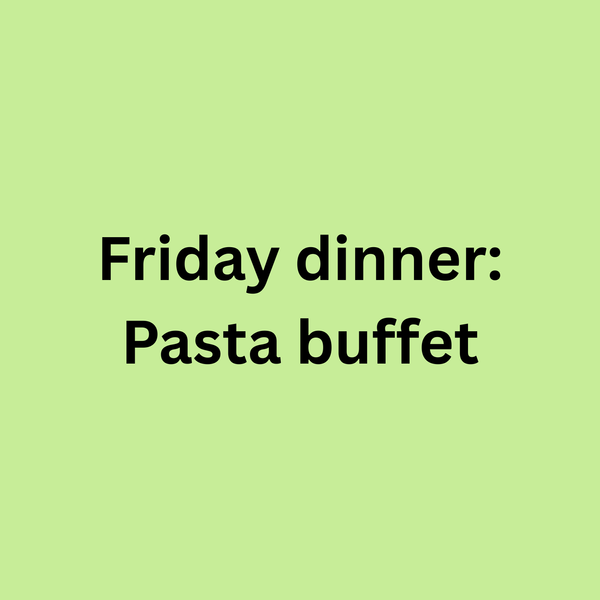 Friday Dinner