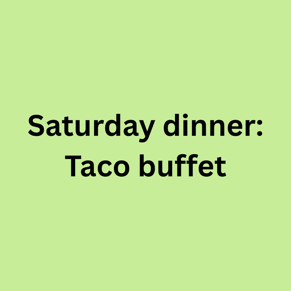 Saturday Dinner (Last Minute Purchase)