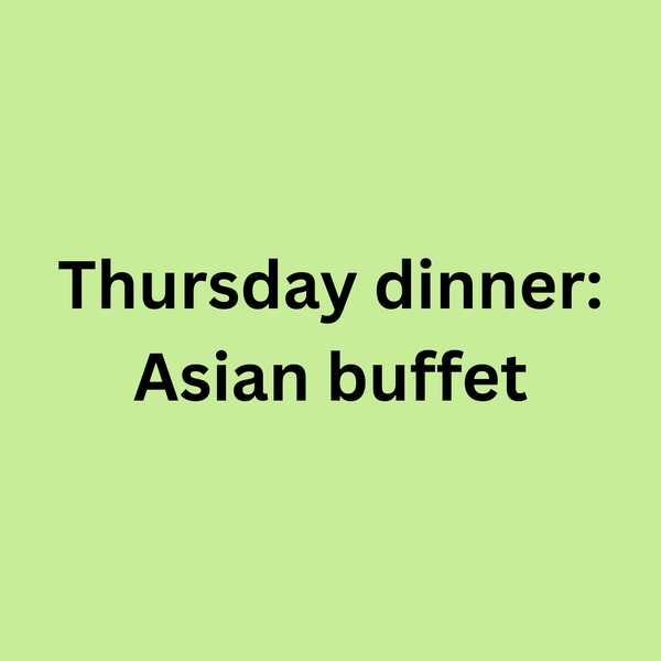 Thursday Dinner (Last Minute Purchase)