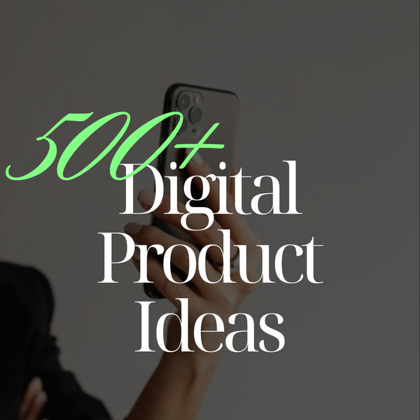 500+ Digital Product Ideas