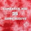 Comeback Kid Long Sleeve (Size Small Only)