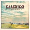Calexico – The Thread That Keeps Us - Vinyl