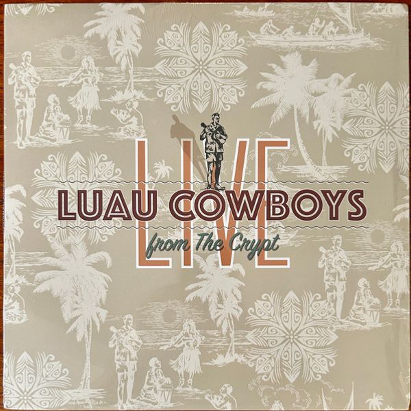 Luau Cowboys – Live From The Crypt - Vinyl