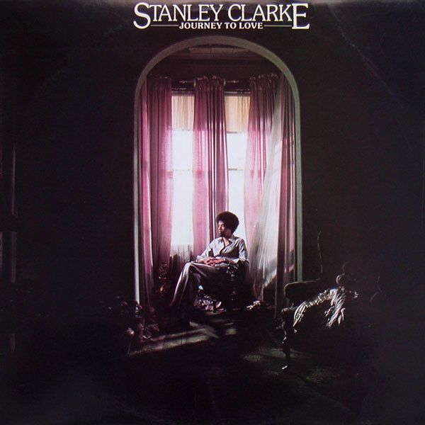 Stanley Clarke – Journey To Love - Vinyl