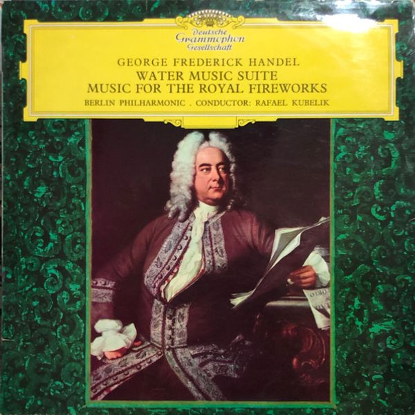 Georg Friedrich Händel - Berliner Philharmoniker · Rafael Kubelik – Wassermusik-Suite · Feuerwerksmusik - Vinyl