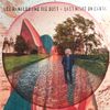 Lee Ranaldo And The Dust – Last Night On Earth - Vinyl
