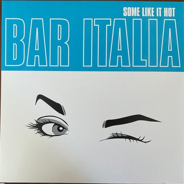 bar italia – Some Like It Hot - Vinyl