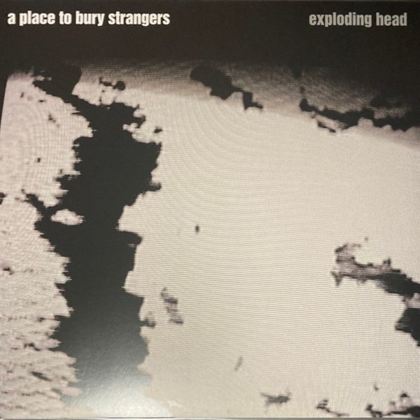 A Place To Bury Strangers – Exploding Head - Vinyl