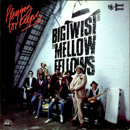 Big Twist And The Mellow Fellows – Playing For Keeps - Vinyl