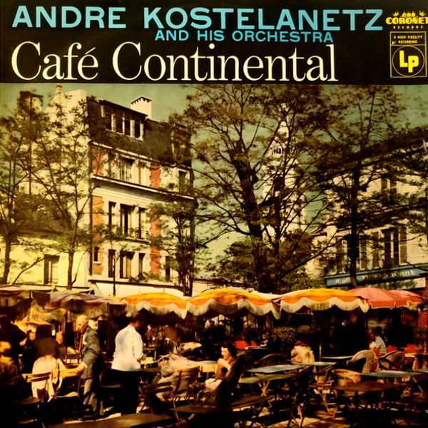 Andre Kostelanetz And His Orchestra – Café Continental - Vinyl