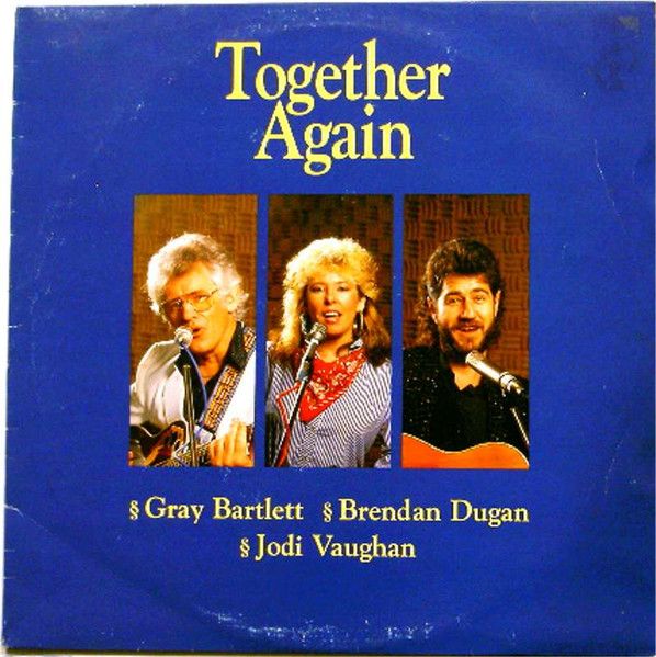 Gray Bartlett & Brendan Dugan & Jodi Vaughan – Together Again - Vinyl