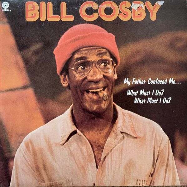 Bill Cosby – My Father Confused Me... What Must I Do? What Must I Do? - Vinyl