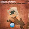 Robert Johnson – King Of The Delta Blues Singers - Vinyl