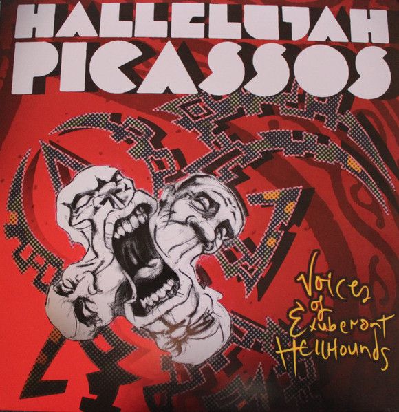 Hallelujah Picassos – Voices Of Exuberant Hellhounds - Vinyl