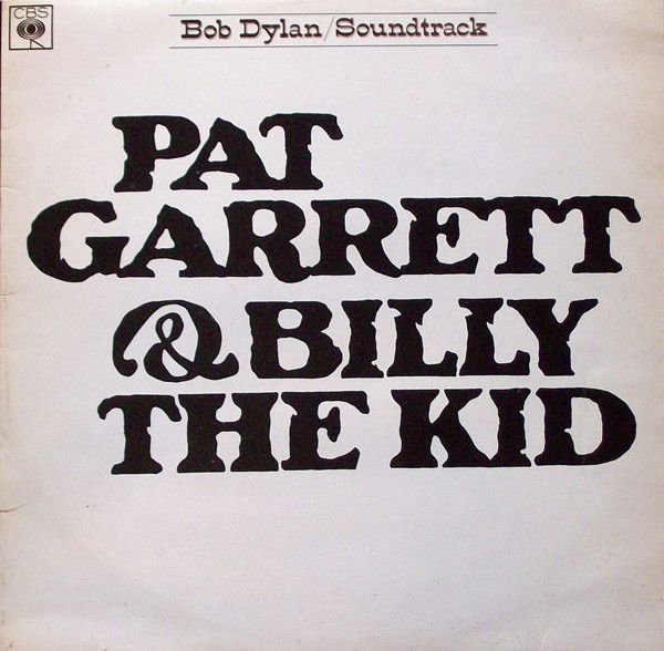 Bob Dylan – Pat Garrett & Billy The Kid - Original Soundtrack Recording - Vinyl