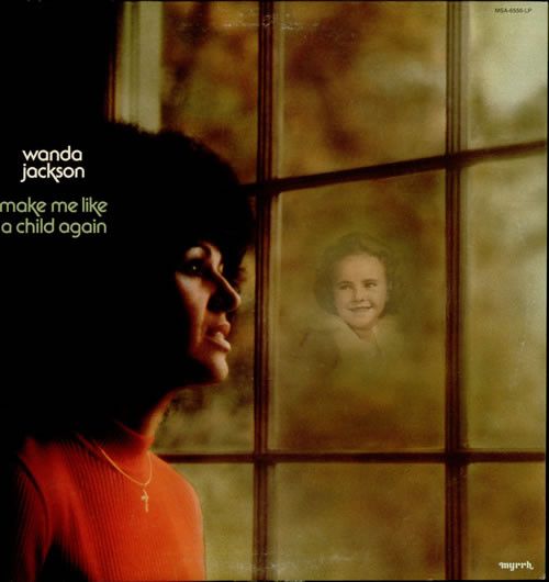 Wanda Jackson – Make Me Like A Child Again - Vinyl