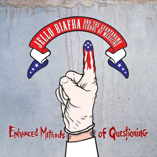 Jello Biafra And The Guantanamo School Of Medicine – Enhanced Methods Of Questioning - Vinyl