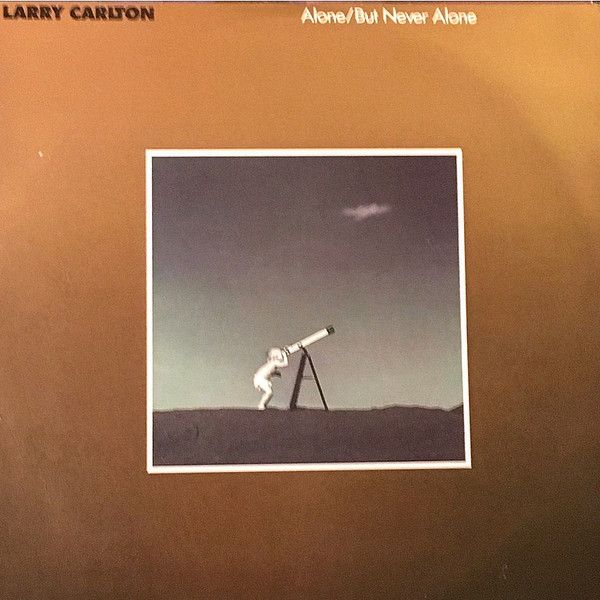 Larry Carlton – Alone/But Never Alone - Vinyl