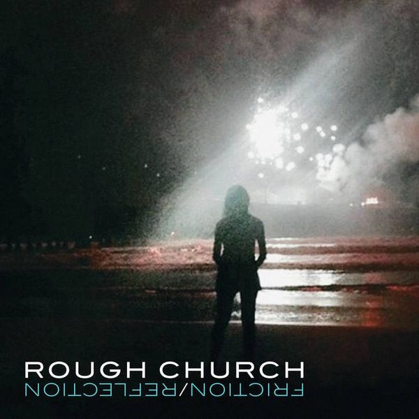 Rough Church – Friction/Reflection - Vinyl