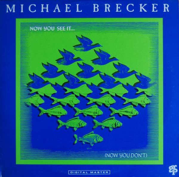 Michael Brecker – Now You See It... (Now You Don't) - Vinyl