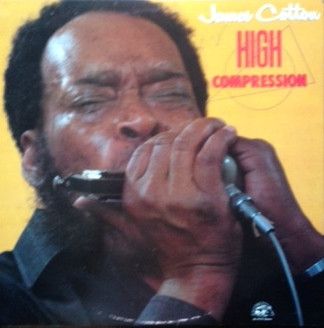 James Cotton – High Compression - Vinyl