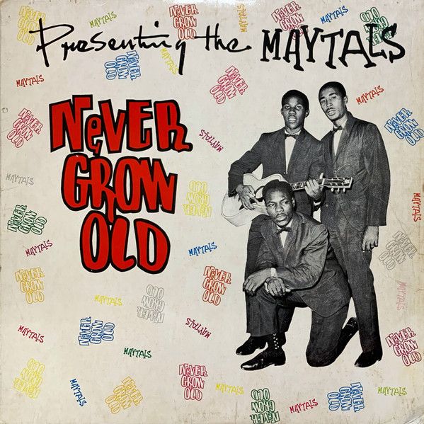 The Maytals – Never Grow Old "Presenting the Maytals" - Vinyl
