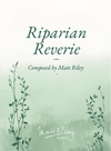 Riparian Reverie - Score & Parts (PDFs + MusicXML + MIDI File + Dorico)