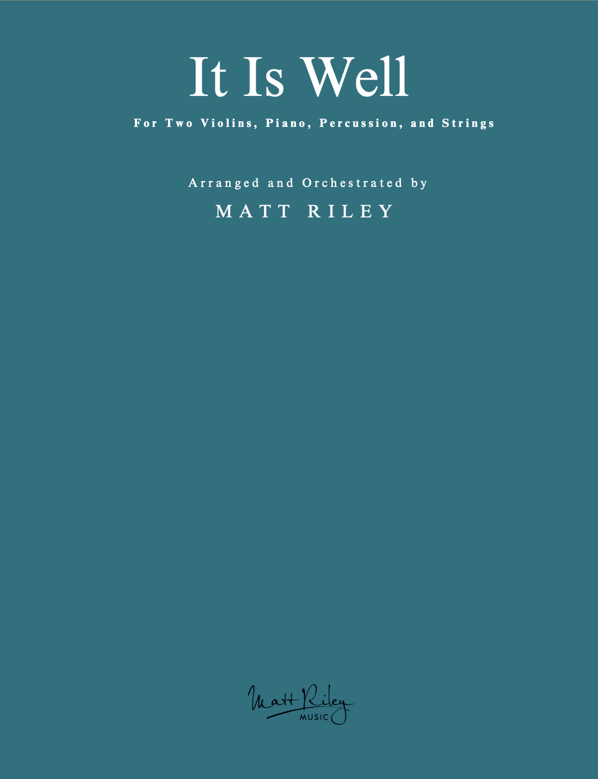 It Is Well - Two Violins, Piano, Percussion, String Orchestra (PDFs + Finale + MusicXML + MIDI File)