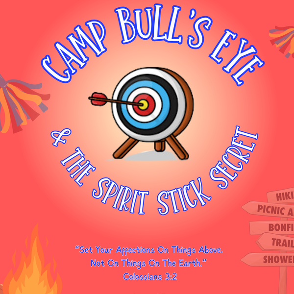 Camp Bull's Eye and The Spirit Stick Secret
