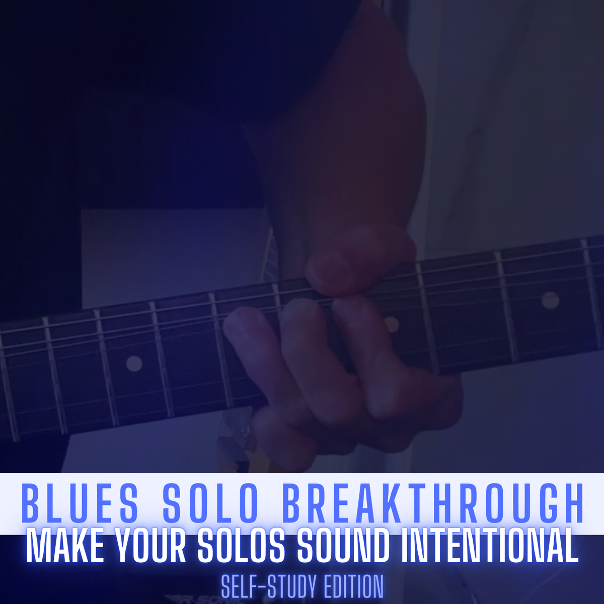 Blues Solo Breakthrough (Self-Study Edition)