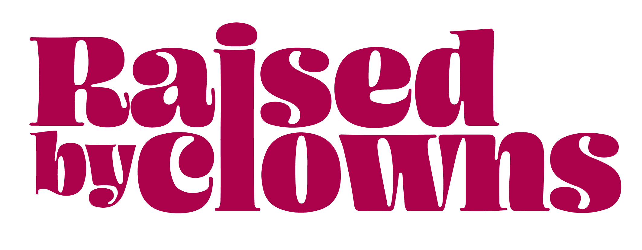 Raised by Clowns
