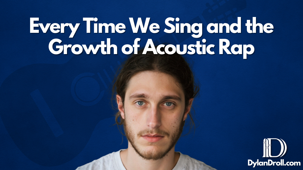 Every Time We Sing and the Growth of Acoustic Rap