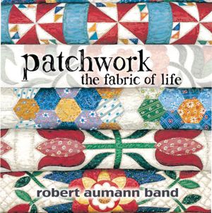 Patchwork - the fabric of life - CD