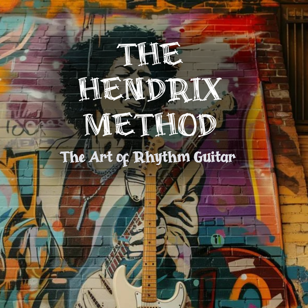 The Hendrix Method: The Art of Rhythm Guitar