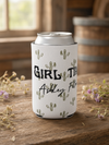 Ashley Felton white “Girl Time” Cactus Can Koozie