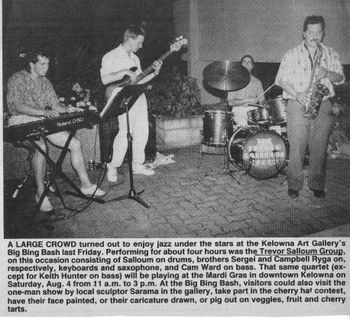 Trevor Salloum  Jazz Group at the Kelowna Art Gallery "Big Bing Bash" featuring Campbell Ryga, Serge Ryga, Cam Ward, Trevor Salloum. Circa 1990 Credit: Kelowna Daily Courier.
