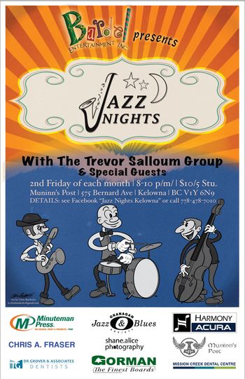 Jazz Nights, Kelowna BC. February 2016-August 2018. Organizer Trevor Salloum
