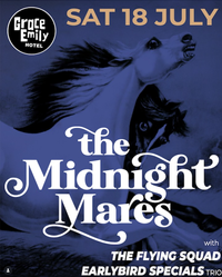 The Midnight Mares at the Grace Emily with The Flying Squad and Earlybird Specials (Trio)