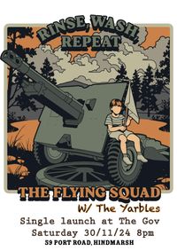 Rinse, Wash, Repeat launch party #2- The Flying Squad w/ The Yarbles
