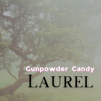 Laurel by Rachel and George (as Gunpowder Candy)