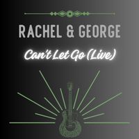 Can't Let Go - Live at L'il Indies by Rachel and George