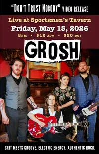 Grosh @ Sportsmen's Tavern