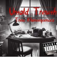 Untold Trewth  by Trew Khonseqeuncez