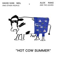 Hot Cow Summer by David Ivan Neil/Alex Rake & the Leaves