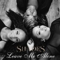 Leave Me Alone by Shades