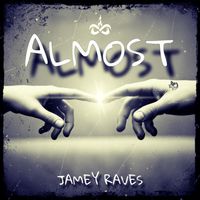 Almost by Jamey Raves