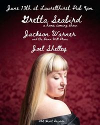 Gretta Seabird, Jackson Warner & The Damn Well Please, Joel Shelley